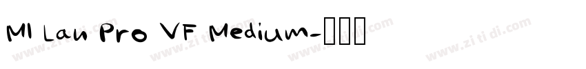 MI Lan Pro VF Medium字体转换 MI Lan Pro VF Medium字体转换